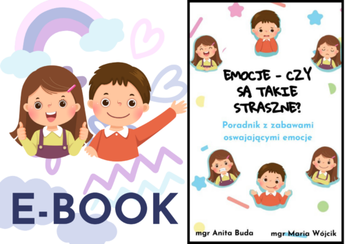 Emocje dziecka, czy są takie straszne? Poradnik z zabawami oswajającymi emocje.